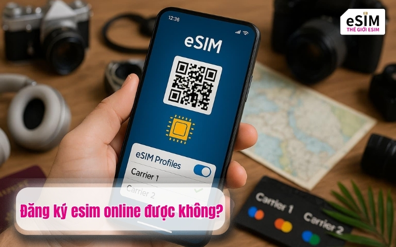 Đăng ký esim online được không?